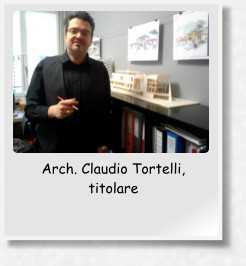 Arch. Claudio Tortelli, titolare